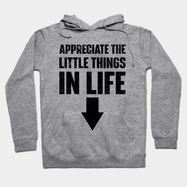 Appreciate The Small Things In Life Hoodie by RiseInspired